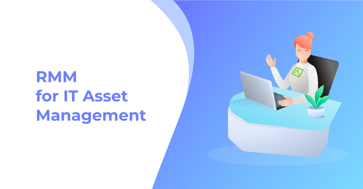 Why RMM is important for IT Asset Management | Atera